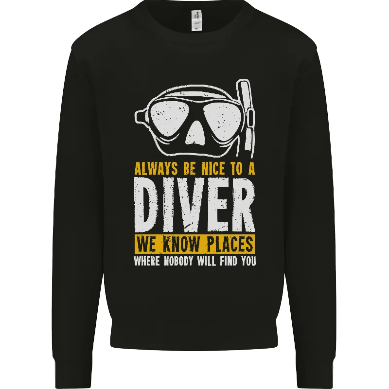 sleek workout sweatshirtBe Nice to a Scuba Diver Funny Diving Mens Sweatshirt Jumper